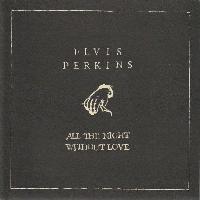 Elvis Perkins - All The...