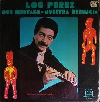 Lou Perez - Our Heritage -...