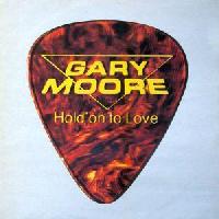 Gary Moore - Hold On To Love