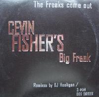 Cevin Fisher's Big Freak -...