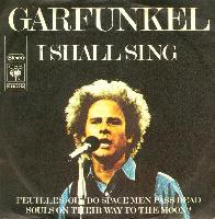 Garfunkel* - I Shall Sing