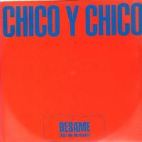 Chico Y Chico - Besame...