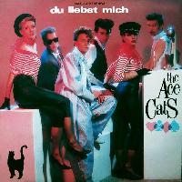 The Ace Cats - Du Liebst Mich