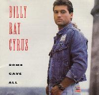 Billy Ray Cyrus - Some Gave...
