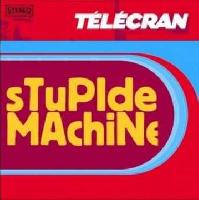 Télécran - Stupide Machine