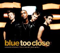 Blue (5) - Too Close