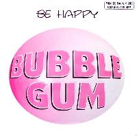 Bubble Gum (3) - Be Happy