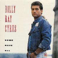 Billy Ray Cyrus - Some Gave...