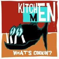 Kitchenmen - What's Cookin'?