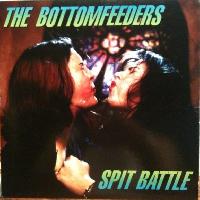 The Bottomfeeders* - Spit...