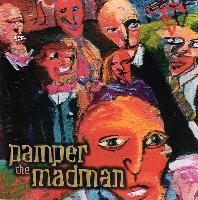 Pamper The Madman - Pamper...