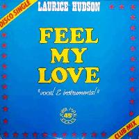 Laurice Hudson* - Feel My Love