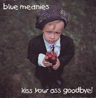 Blue Meanies - Kiss Your...