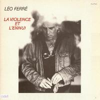 Léo Ferré - La Violence Et...