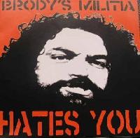 Brody's Militia - Hates You