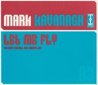 Mark Kavanagh - Let Me Fly