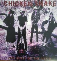 Chicken Snake - You Must Be...