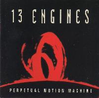 13 Engines - Perpetual...