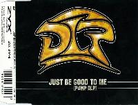 DLP - Just Be Good To Me...