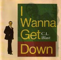 C.L. Blast - I Wanna Get Down