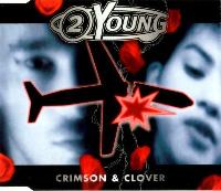 2 Young - Crimson & Clover