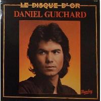 Daniel Guichard - Le Disque...