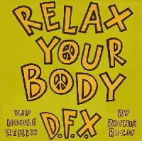 D.F.X. - Relax Your Body...