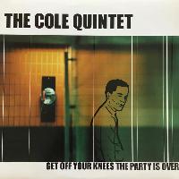 The Cole Quintet - Get Off...