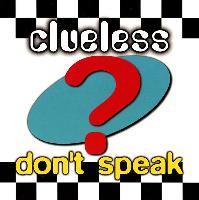 Clueless - Don't Speak