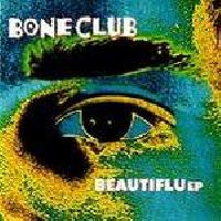 Bone Club* - Beautiflu EP
