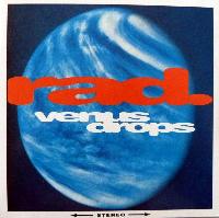 Rad. - Venus Drops / Come...
