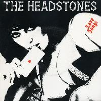 The Headstones* - Love Songs