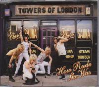 Towers Of London - How Rude...