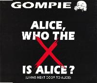 Gompie - Alice, Who The X...