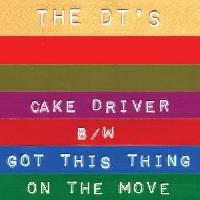 The DT's - Cake Driver /...