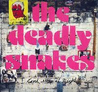 The Deadly Snakes - I Can't...