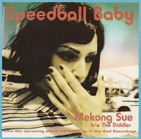 Speedball Baby - Mekong Sue