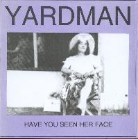 Yardman - Have You Seen Her...