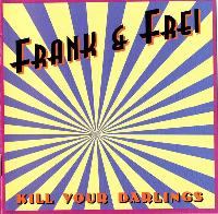 Frank & Frei - Kill Your...