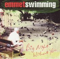 Emmet Swimming - Big Night...