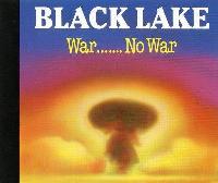 Black Lake - War....... No War