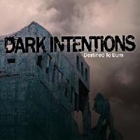 Dark Intentions - Destined...