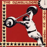 The Dambuilders - Tough Guy...