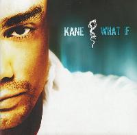Kane (2) - What If