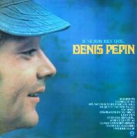 Denis Pepin - Je Ne Suis...