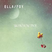 Ella/Foy - Walking In Space