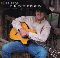 Doug Supernaw - You Still...