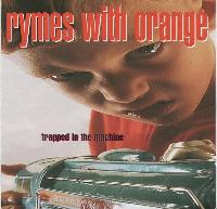 Rymes With Orange - Trapped...