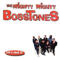 The Mighty Mighty BossToneS...