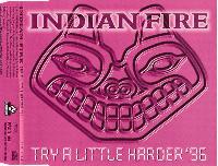 Indian Fire - Try A Little...